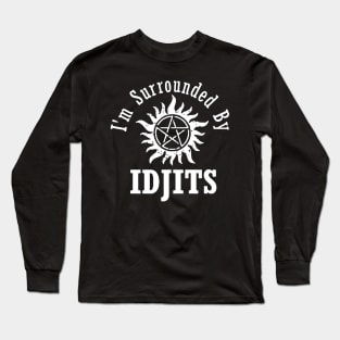 i'm  surrounded by idjits Long Sleeve T-Shirt